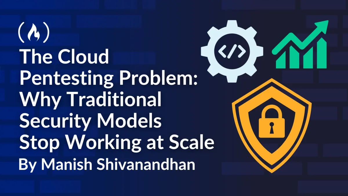 The Cloud Pentesting Problem: Why Traditional Security Models Stop Working at Scale