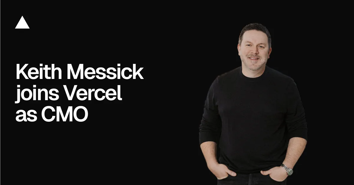 Keith Messick joins Vercel as CMO