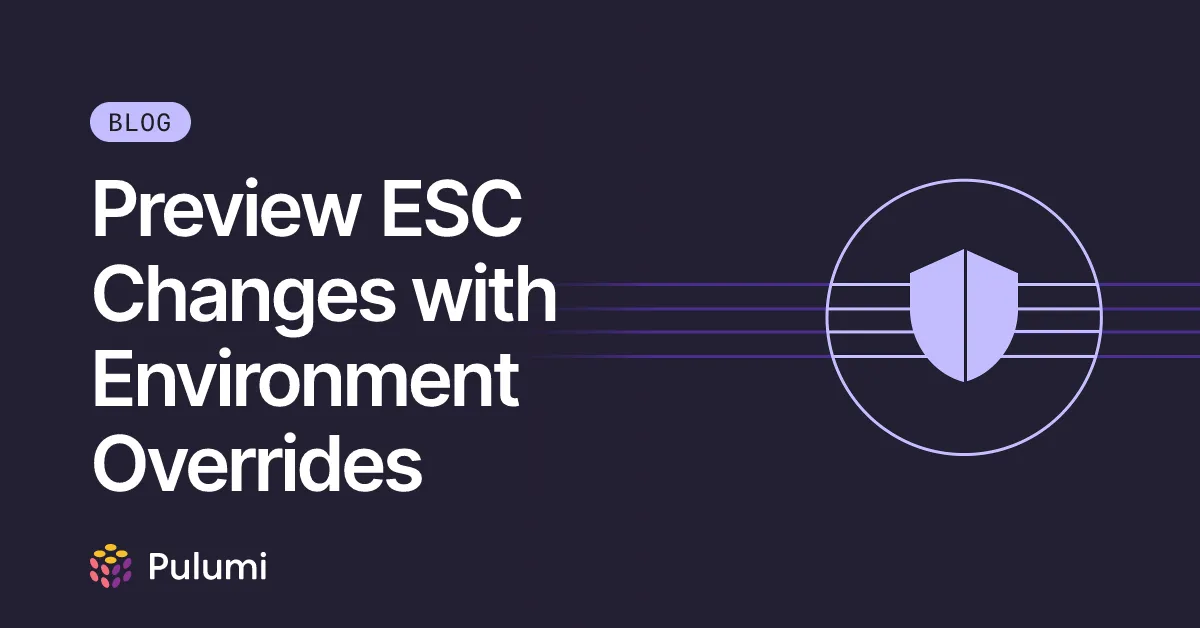 Preview ESC Changes with Environment Overrides