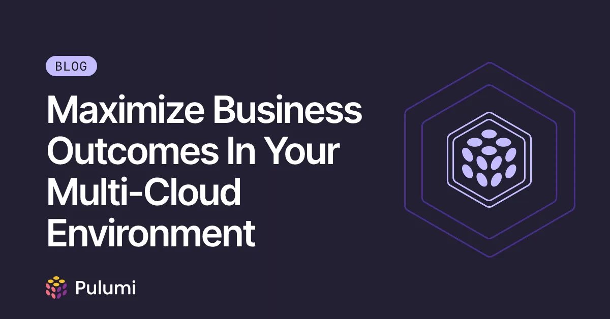 Maximize Business Outcomes In Your Multi-Cloud Environment