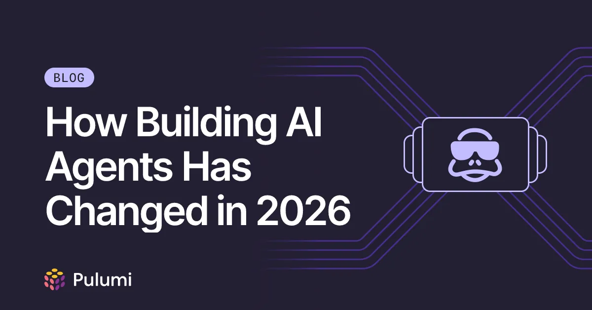 How Building AI Agents Has Changed in 2026