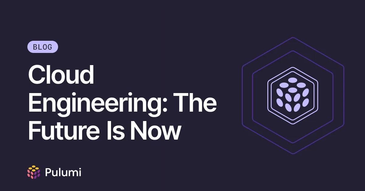 Cloud Engineering: The Future Is Now
