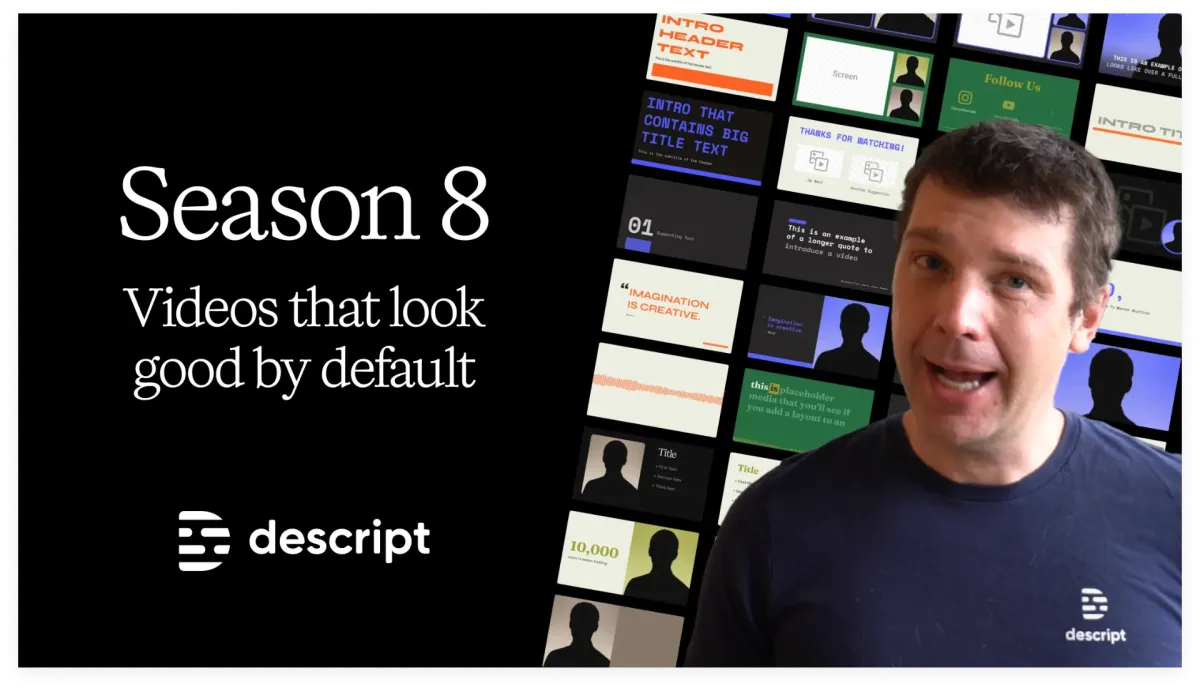 Descript Season 8: Video That Looks Good by Default