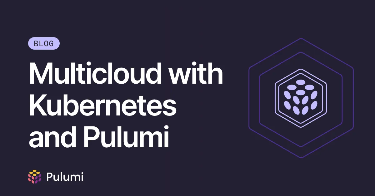 Multicloud with Kubernetes and Pulumi