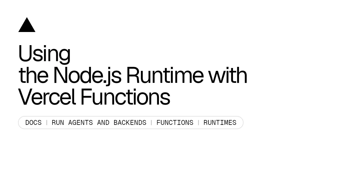 Using the Node.js Runtime with Vercel Functions