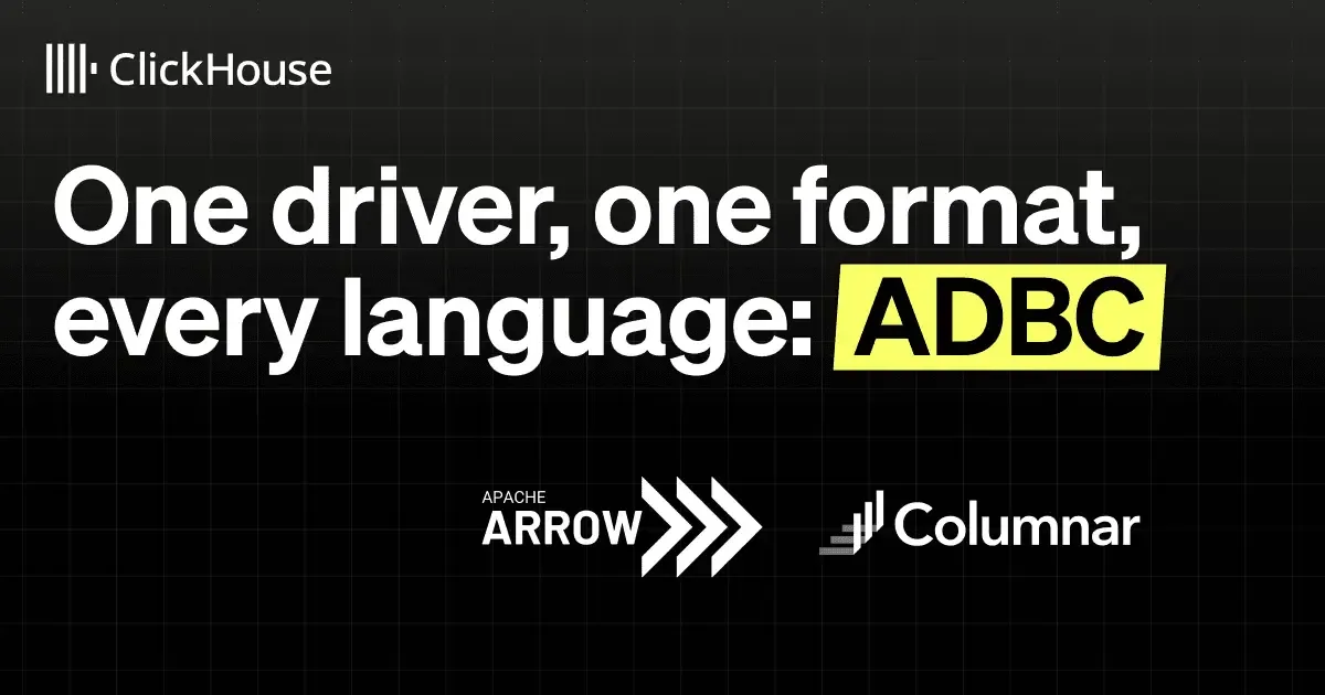 One Driver, One Format, Every Language: ADBC