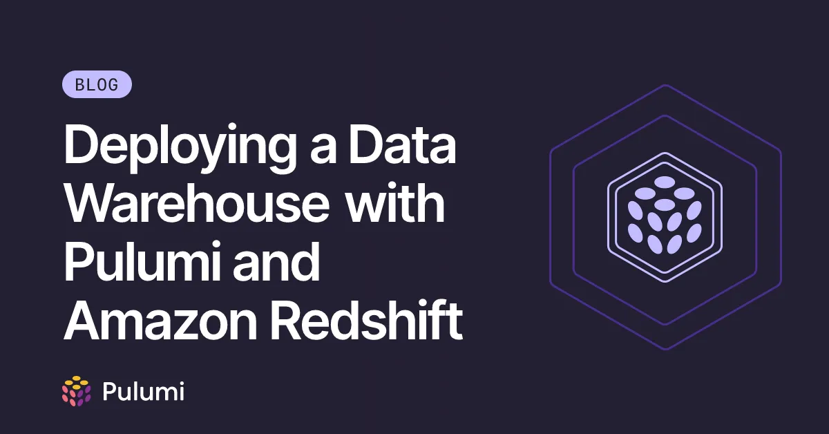 Deploying a Data Warehouse with Pulumi and Amazon Redshift