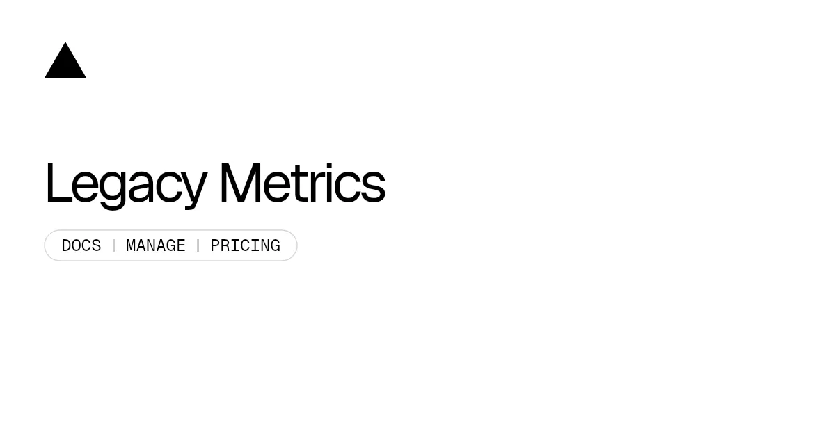 Legacy Metrics