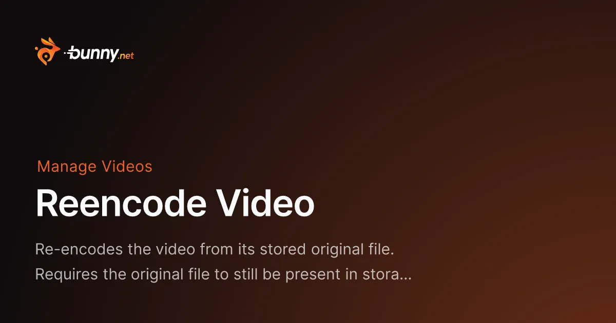 Reencode Video - bunny.net Documentation