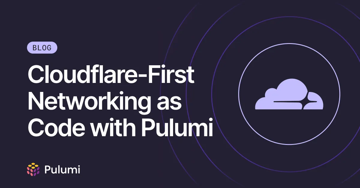 Cloudflare-First Networking as Code with Pulumi