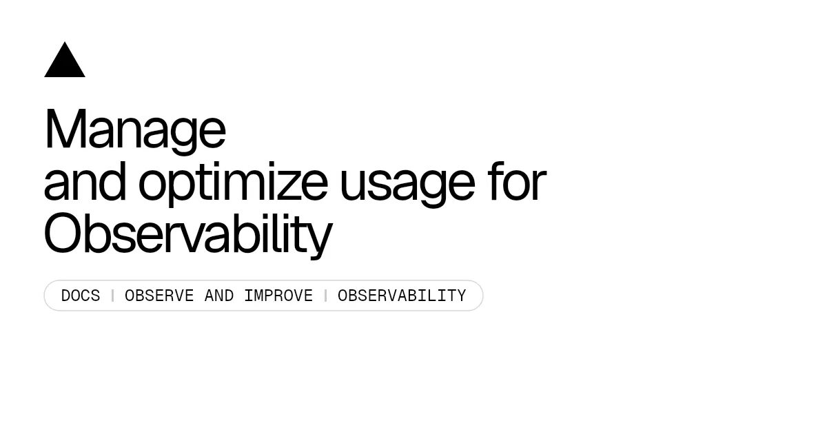 Manage and optimize usage for Observability