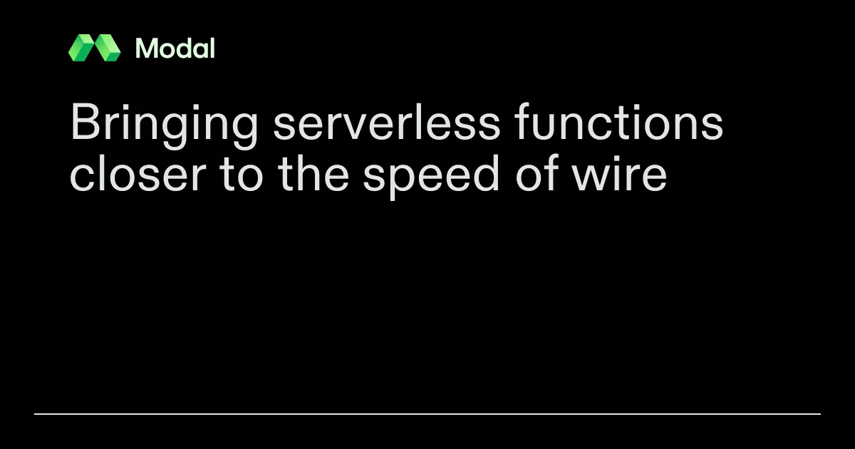 Bringing serverless functions closer to the speed of wire