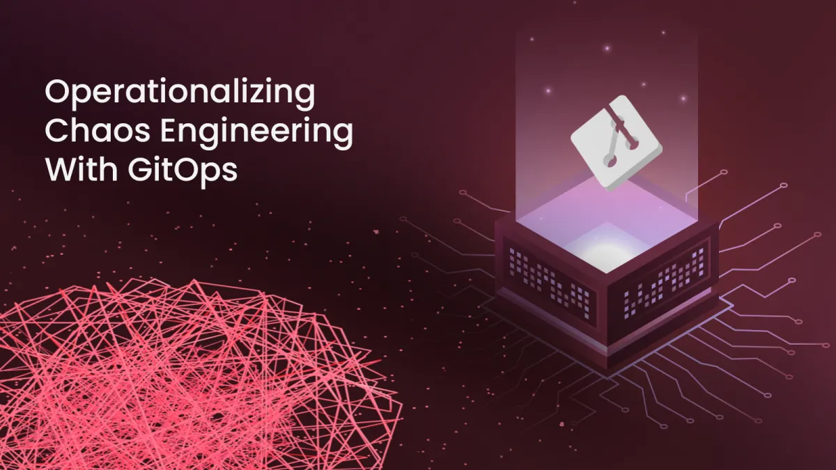 Operationalizing Chaos Engineering with GitOps