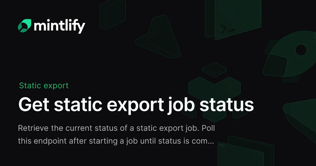 Get static export job status - Mintlify