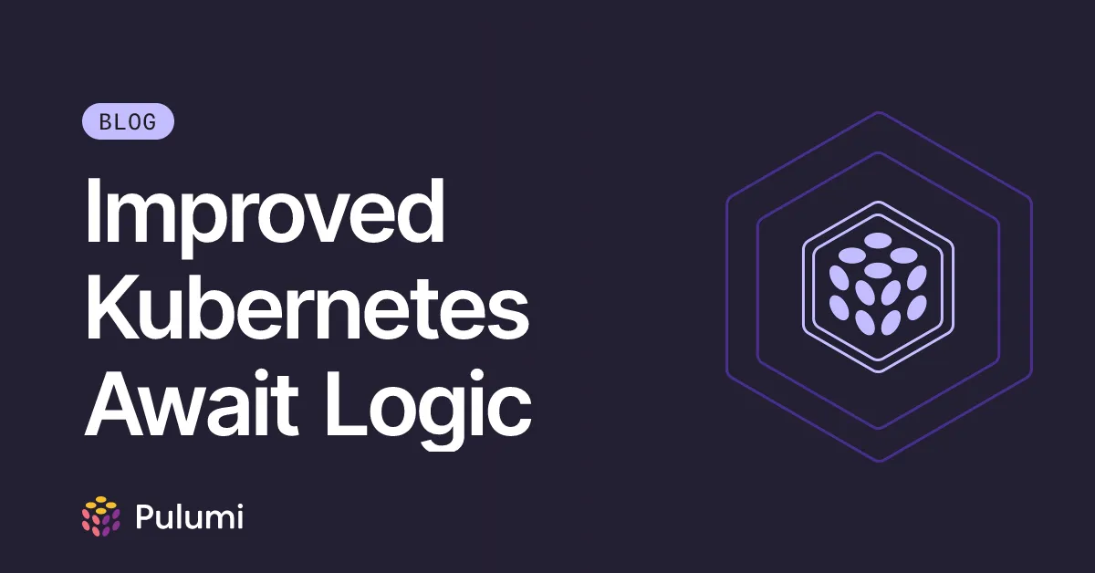 Improved Kubernetes Await Logic