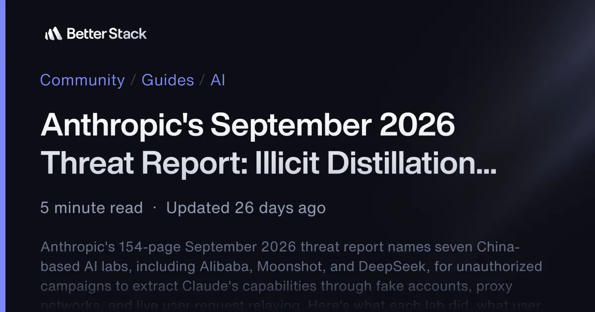 Anthropic's September 2026 Threat Report: Illicit Distillation and the Labs Behind It