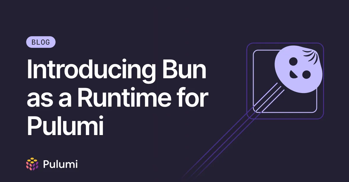 Introducing Bun as a Runtime for Pulumi