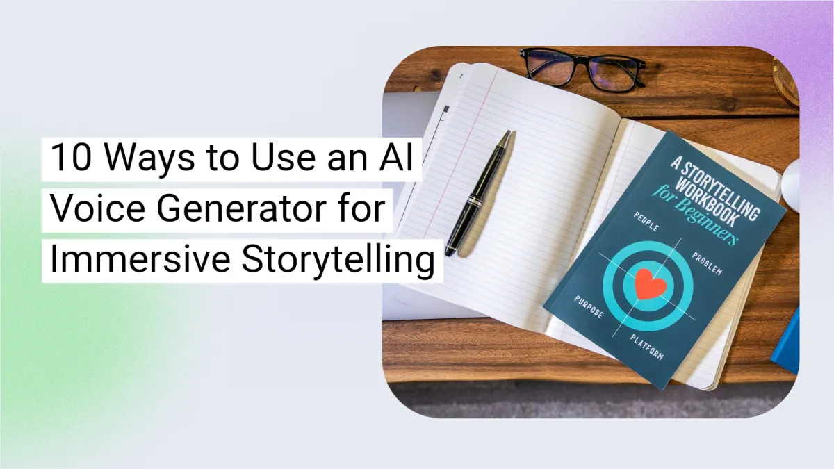 10 Ways to Use an AI Voice Generator for Immersive Storytelling