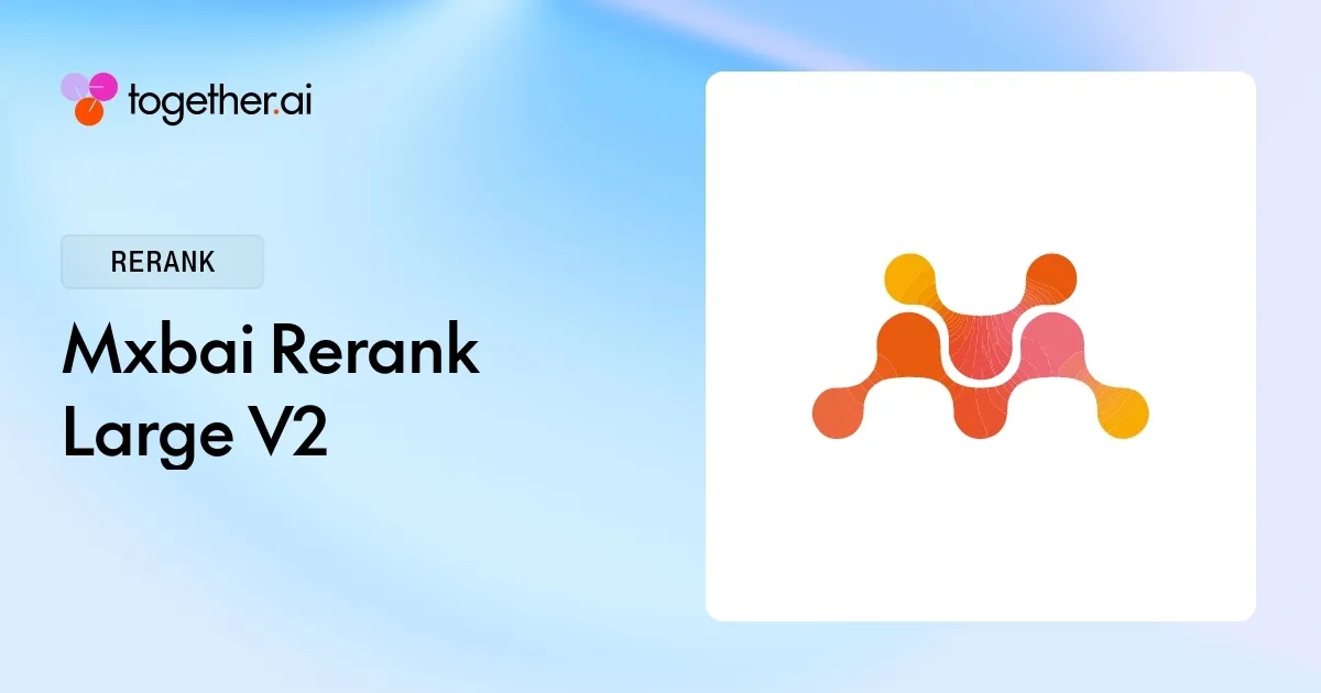 Mxbai Rerank Large V2: Pricing, Benchmarks & Docs Pricing | Together AI