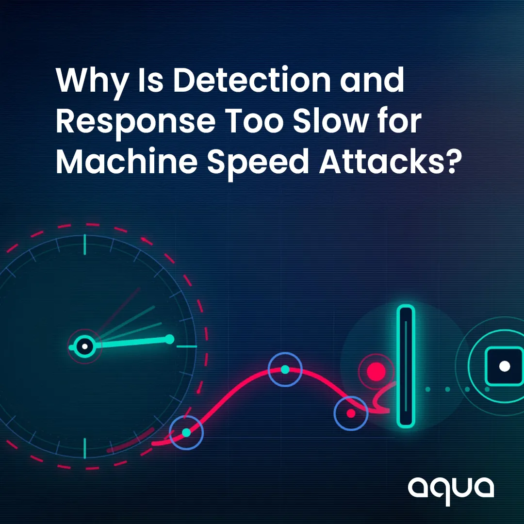 Why Is Detection and Response Too Slow for Machine Speed Attacks?