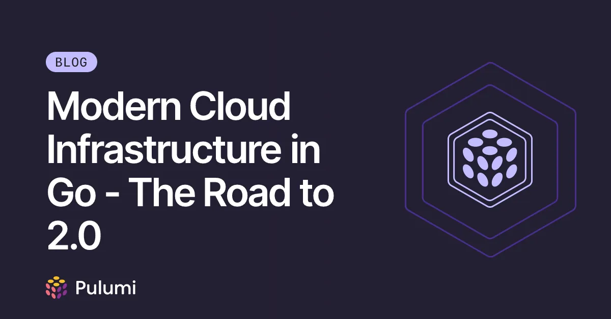 Modern Cloud Infrastructure in Go - The Road to 2.0
