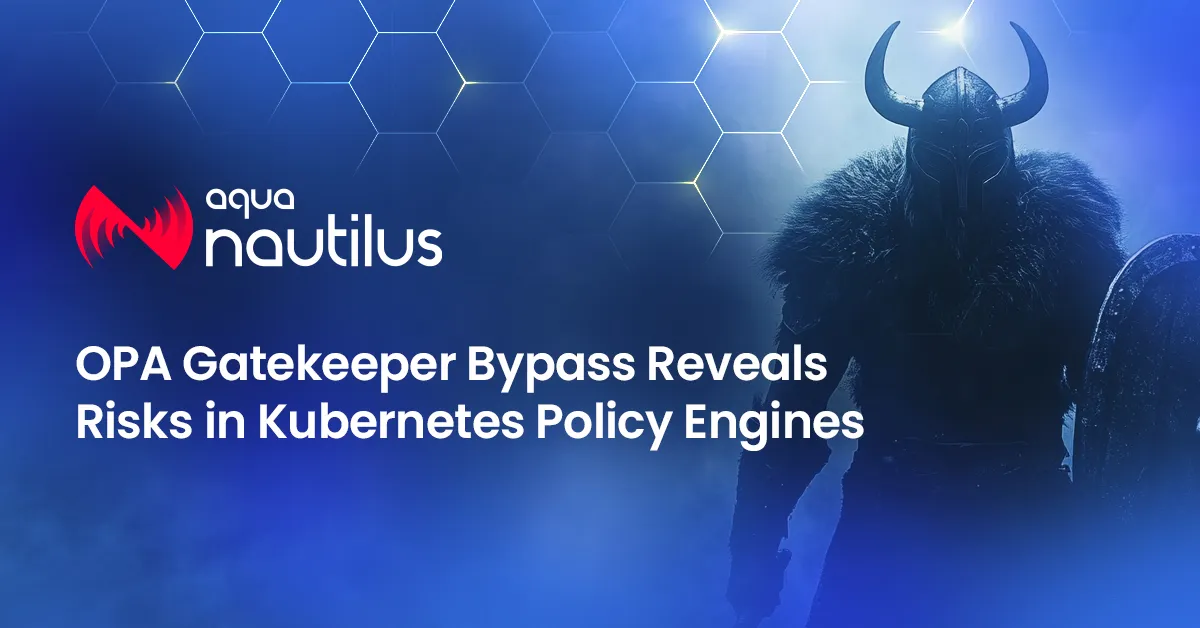OPA Gatekeeper Bypass Reveals Risks in Kubernetes Policy Engines