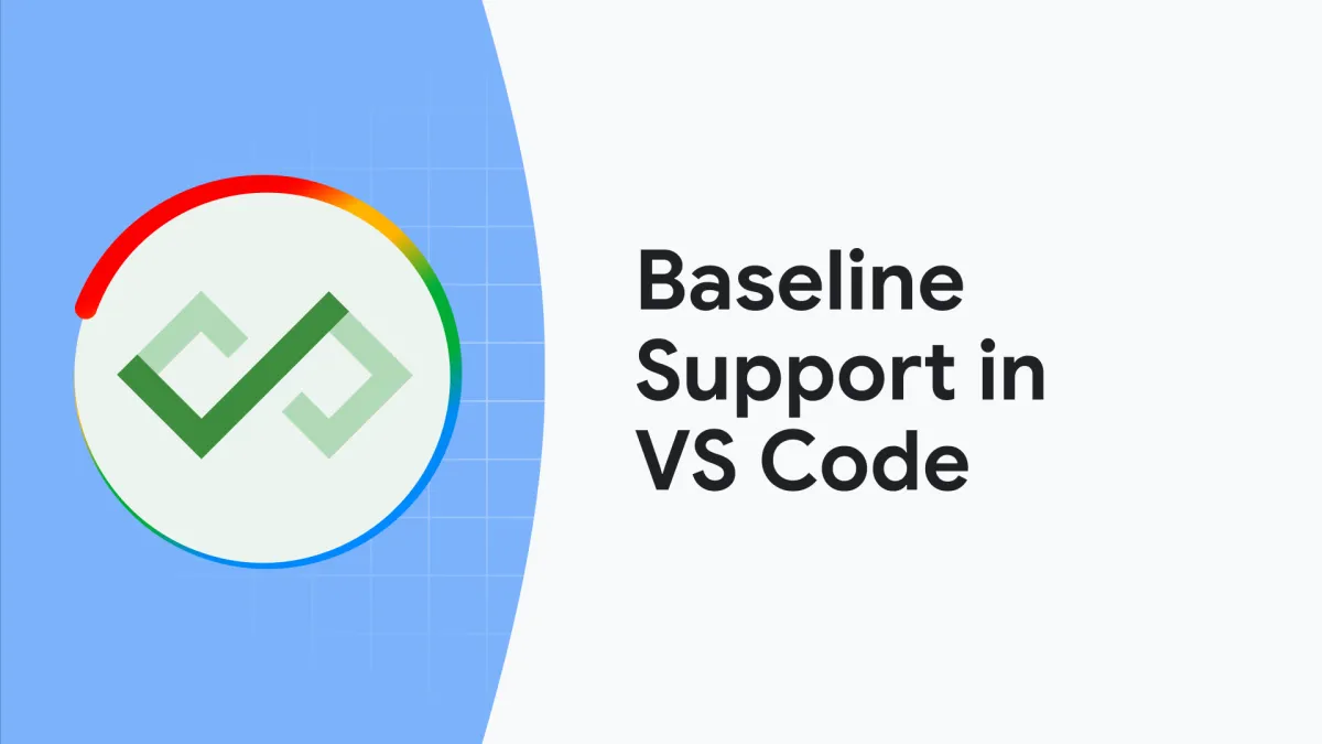 Visual Studio Code now supports Baseline | Blog | web.dev