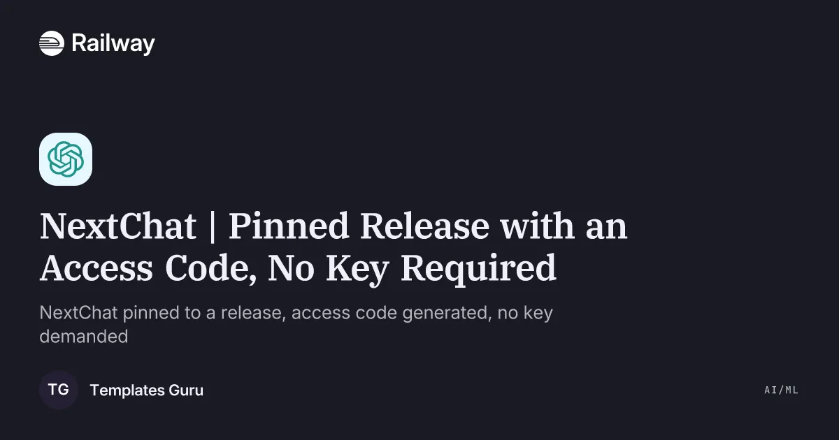 NextChat | Pinned Release with an Access Code, No Key Required