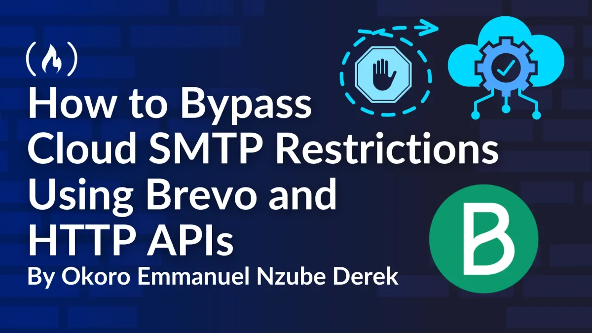How to Bypass Cloud SMTP Restrictions Using Brevo and HTTP APIs