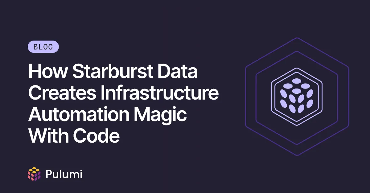How Starburst Data Creates Infrastructure Automation Magic With Code