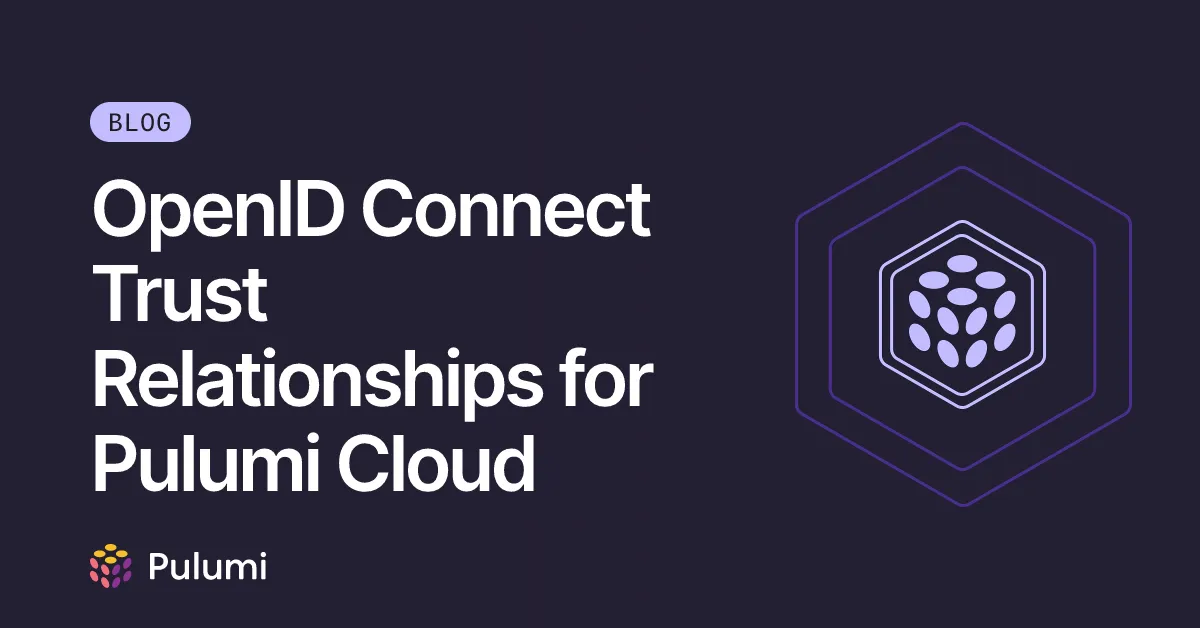 OpenID Connect Trust Relationships for Pulumi Cloud