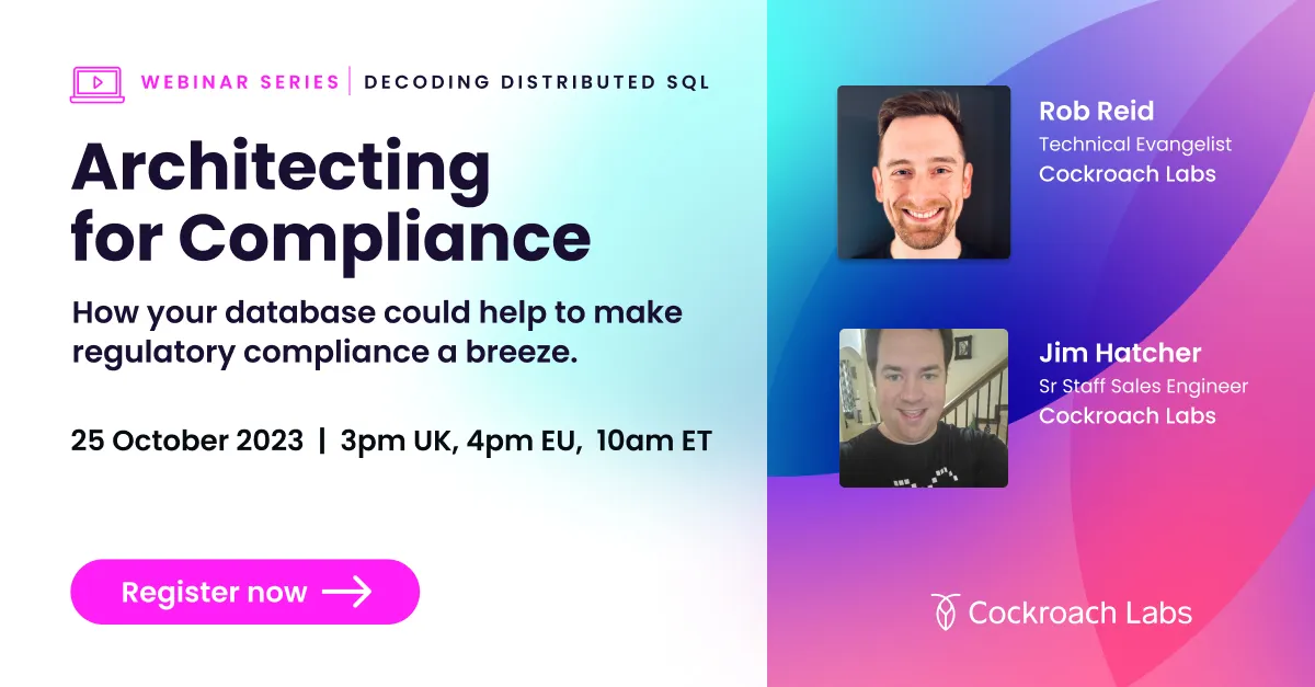 Architecting for compliance - How your database could help to make regulatory compliance a breeze.