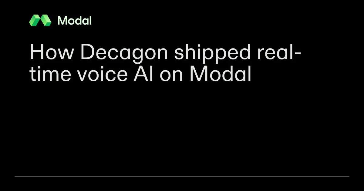How Decagon shipped real-time voice AI on Modal