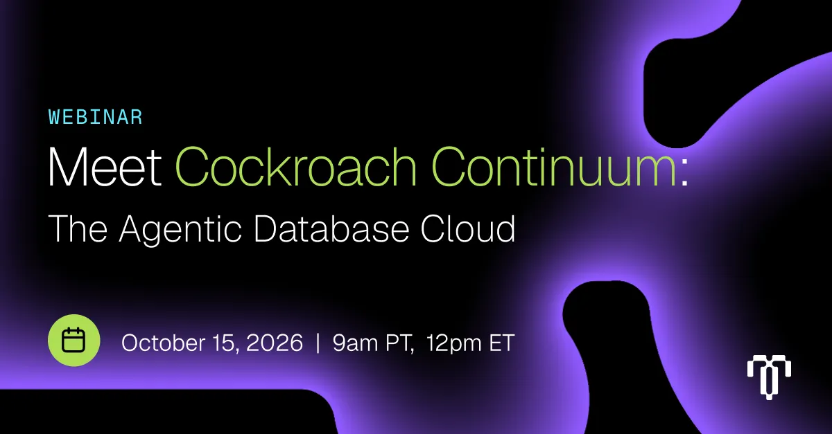 Meet Cockroach Continuum: The Agentic Database Cloud with Isaac Wong and Lauren Barker