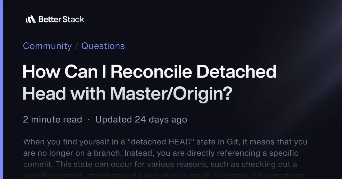 How Can I Reconcile Detached Head with Master/Origin? | Better Stack Community