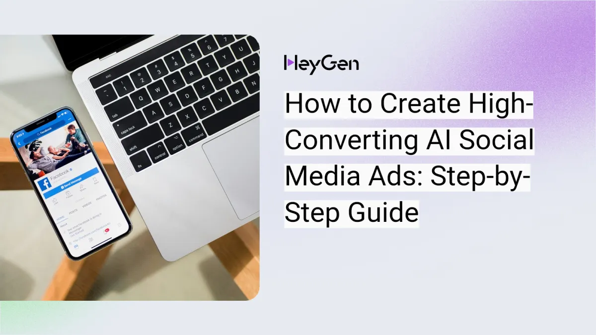 How to Create High-Converting AI Social Media Ads: Step-by-Step Guide