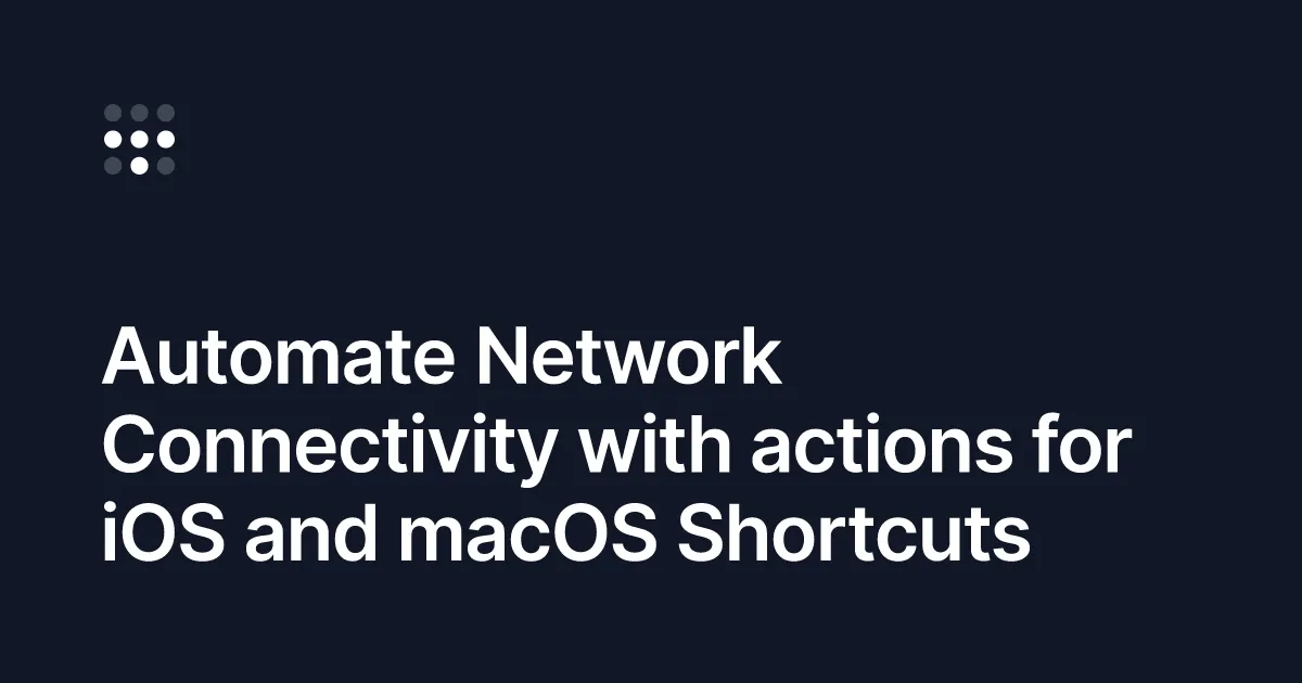 Tailscale actions for iOS and macOS Shortcuts
