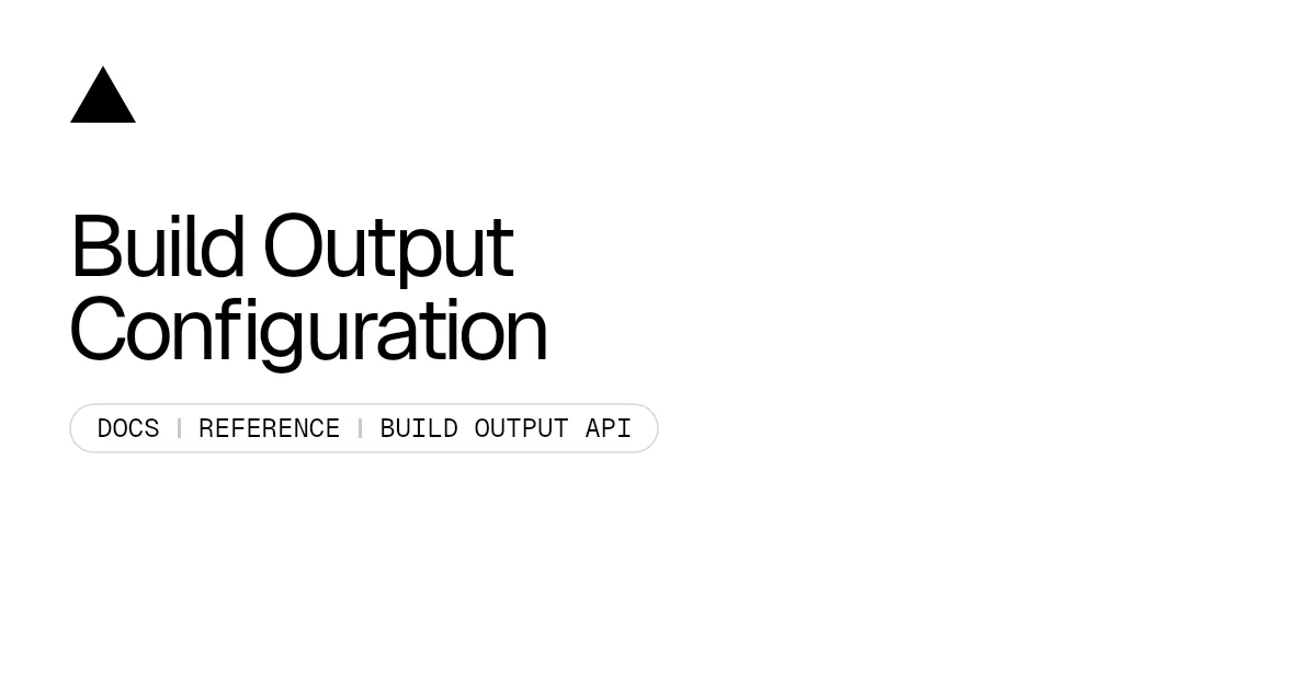 Build Output Configuration