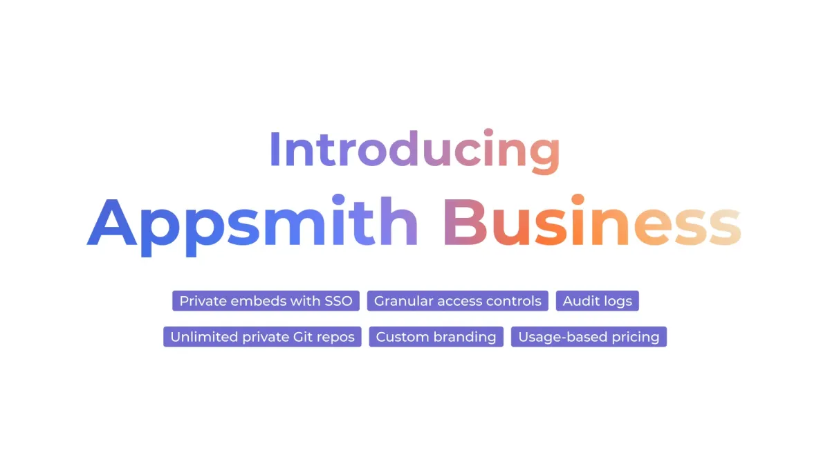 Announcing Appsmith Business: For teams who need more for their internal tools