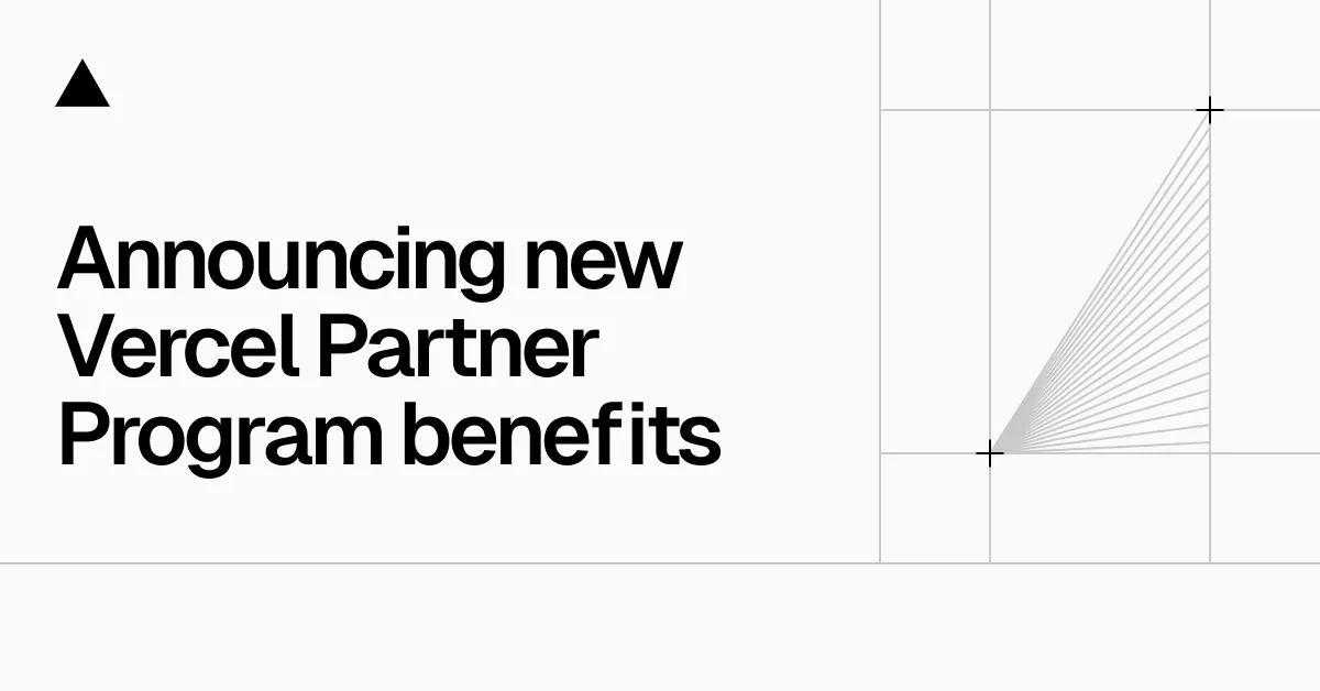 Accelerating partner success: Vercel’s new Partner Program benefits