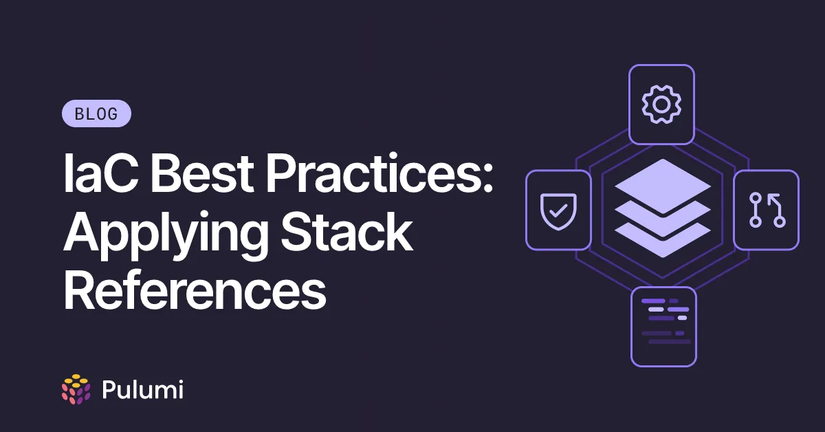 IaC Best Practices: Applying Stack References
