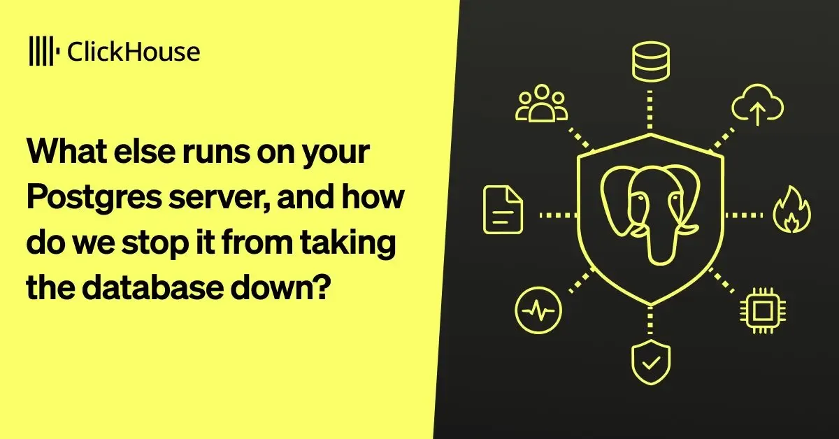 What else runs on your Postgres server, and how do we stop it from taking the database down?
