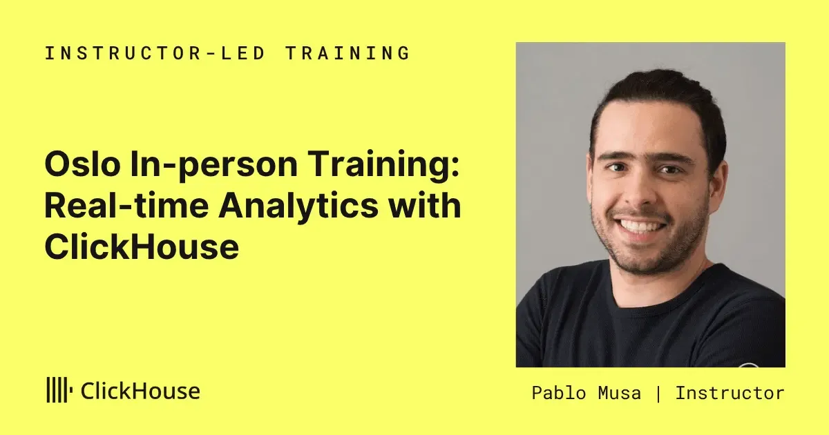 Oslo In-Person Training: Real-time Analytics with ClickHouse