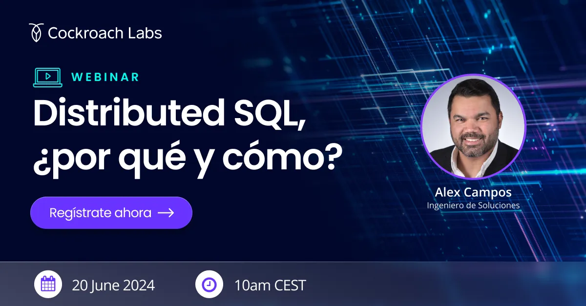 Webinar: Distributed SQL, ¿por qué y cómo?
