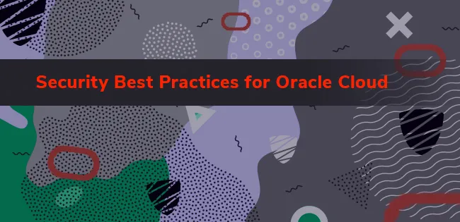 CloudSploit Delivers Best Practices for Oracle Cloud Security
