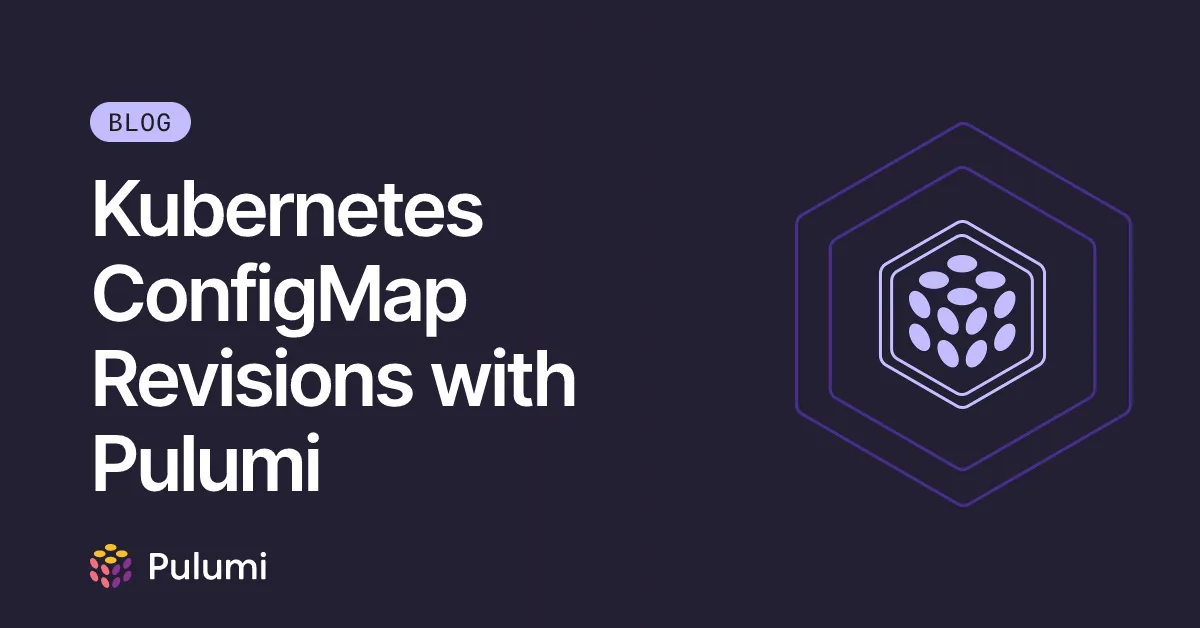 Kubernetes ConfigMap Revisions with Pulumi