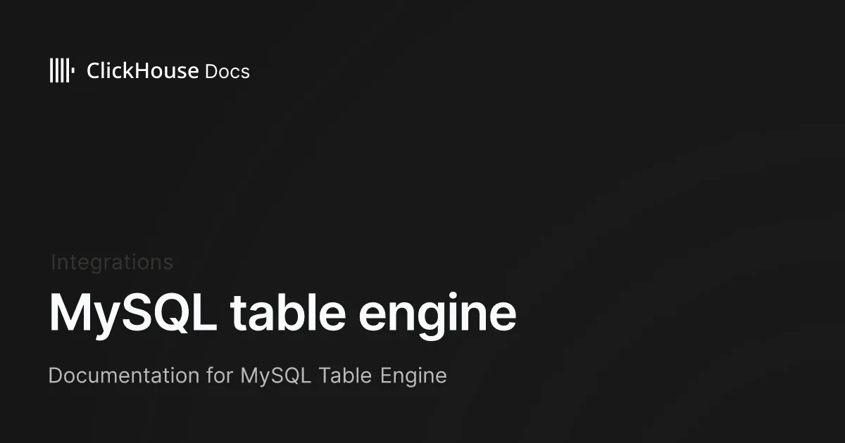 MySQL table engine - ClickHouse Documentation
