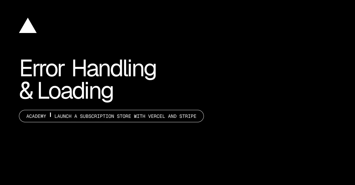 Error Handling & Loading
