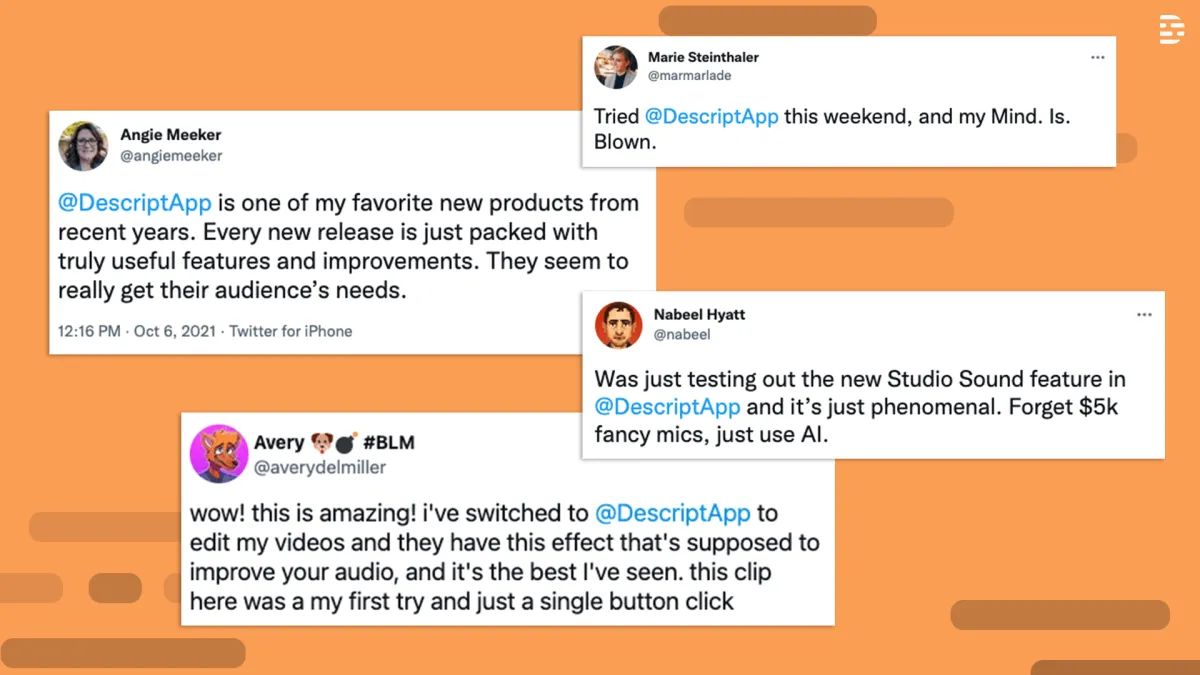 Here's what creators are saying about Descript Season 1: Overdub, Studio Sound + more