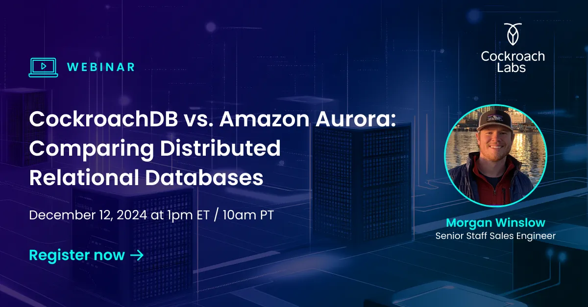 CockroachDB vs. Amazon Aurora: Comparing Distributed Relational Databases